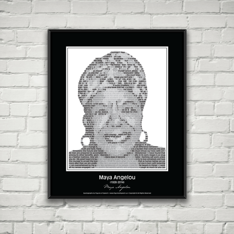 Original Maya Angelou Poster in her own words. Image made ofMaya Angelou’s quotes!