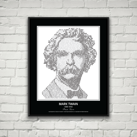 Original Mark Twain Poster in his own words. Image made of Mark Twain’s quotes!